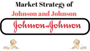 Market Strategy of Johnson and Johnson - 3