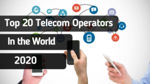 Top 20 Telecom Operators in the World in 2020